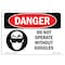 Signmission OSHA Danger Sign, Do Not Operate W/O Goggles, 7in X 5in Decal, 7" W, 5" H, Landscape OS-DS-D-57-L-1159 - alternate 1
